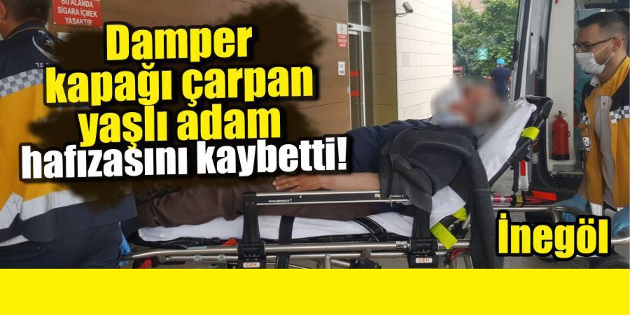 DAMPER KAPAĞI ÇARPAN YAŞLI ADAM HAFIZASINI KAYBETTİ!