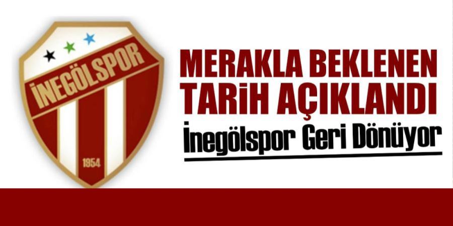 İNEGÖLSPOR GERİ DÖNÜYOR