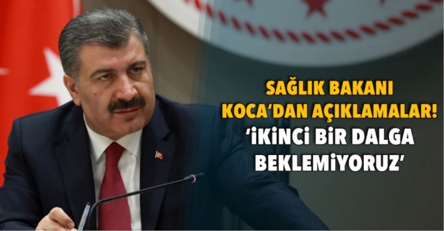 İKİNCİ DALGA BEKLEMİYORUZ