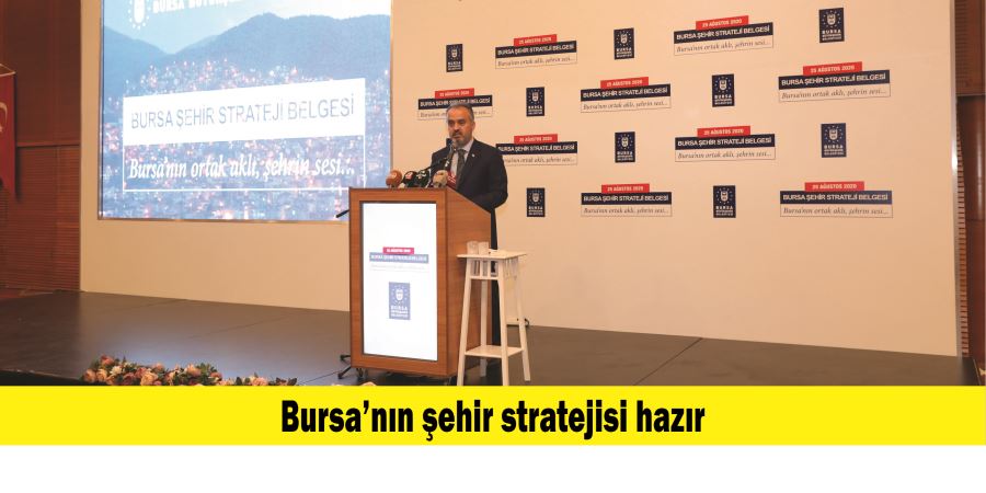 Bursa’nın şehir stratejisi hazır