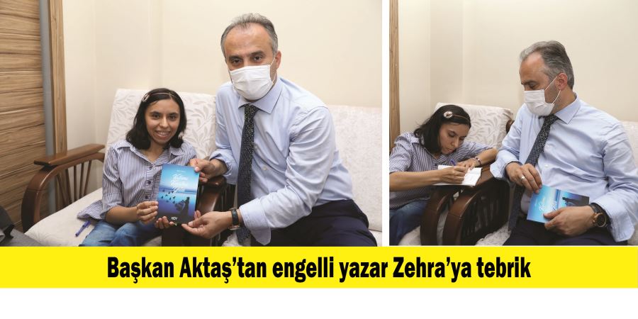 Başkan Aktaş’tan engelli yazar Zehra’ya tebrik